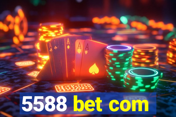 5588 bet com